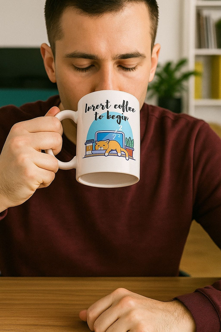 Insert Coffee to Begin Ceramic Coffee Mug